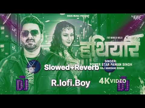 #pawansingh#bhojpuri #lofi slowed Reverb song #Hathar#dedeni