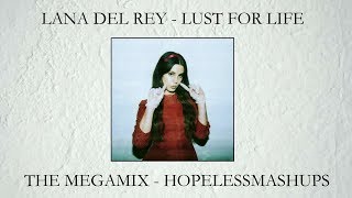 Lana Del Rey - Lust For Life (The Megamix)
