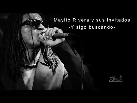 Y sigo buscando  - Mayito Rivera y sus invitados