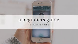 A Beginners Guide To Twitter Ads