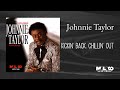Johnnie Taylor - Kickin' Back, Chillin' Out