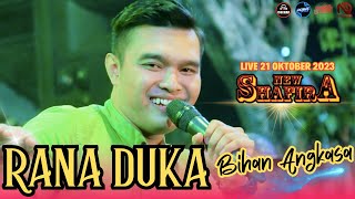 Download lagu RANA DUKA  | BIHAN ANGKASA FT NEW SHAFIRA | DHEHAN AUDIO| LIVE 21 OKTOBER 2023 mp3