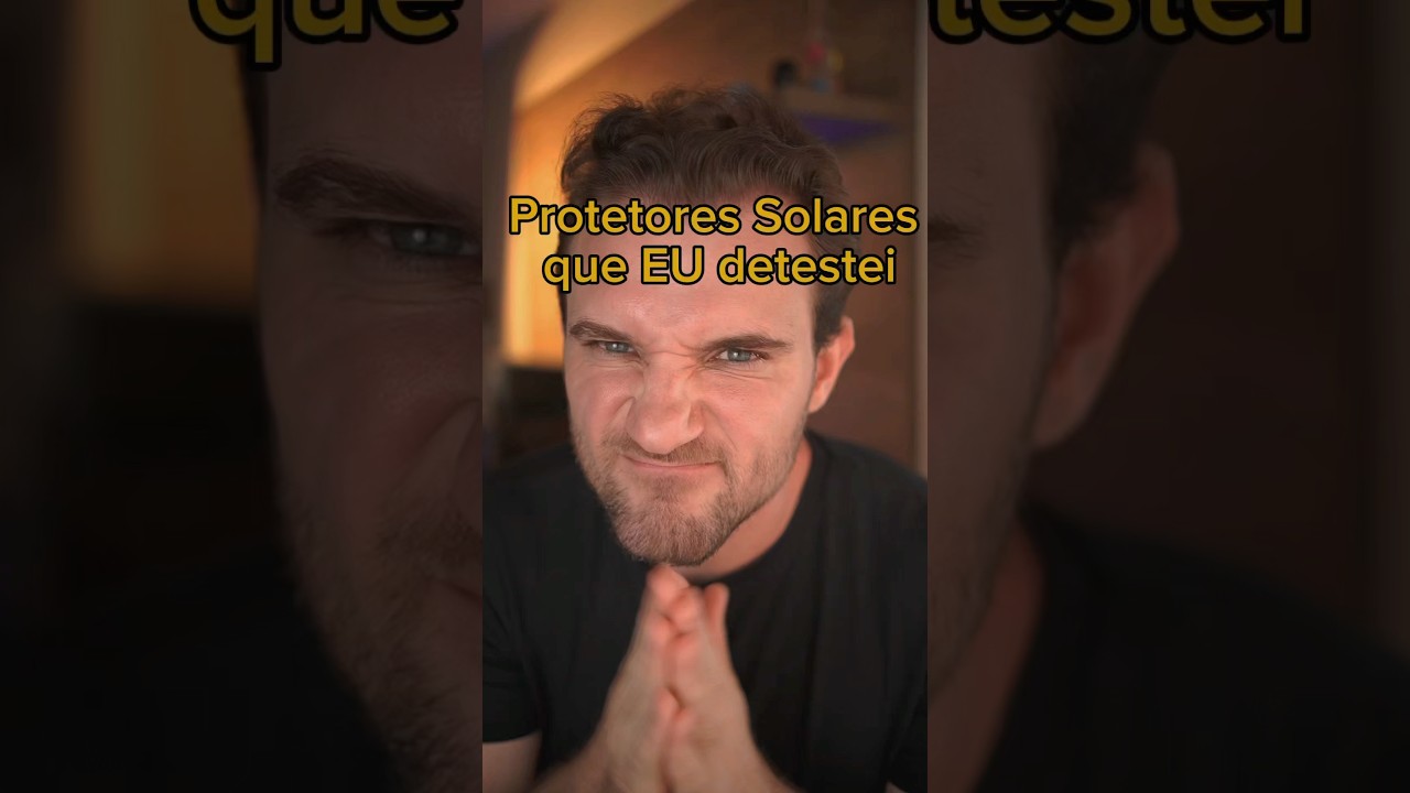 Protetores solares que eu detestei