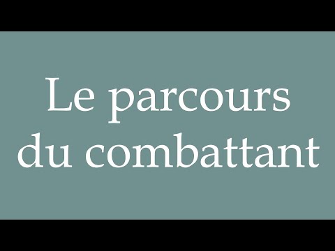 How to Pronounce ''Le parcours du combattant'' (The obstacle course) Correctly in French