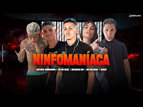 BRANKIN MR, ARTISTA CRIMIMOSO, JOKER, KS NO BEAT E MC BELINHA - NINFOMANÍACA - REMIX BREGA FUNK