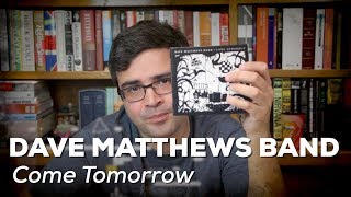 &quot;Come tomorrow&quot;: O novo álbum da Dave Matthews Band | Lançamento | Alta Fidelidade