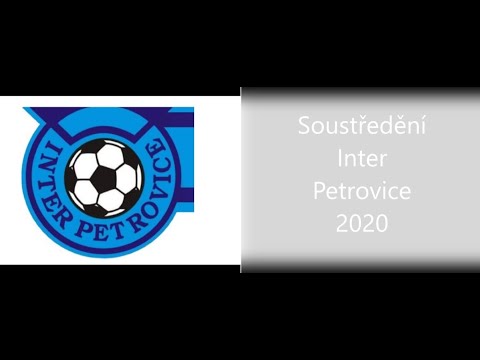 Soustředění Inter Petrovice 2020