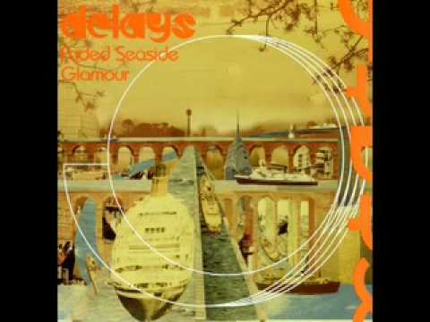 Delays - You Wear The Sun