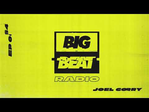 Big Beat Radio: EP #64 - Joel Corry (Bangerz & Mash Mix)
