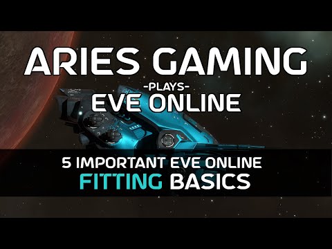 Aries Gaming 18 - EVE Online: 5 Important Fitting Basics