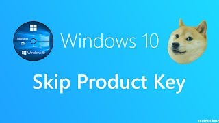 How to SKIP Windows 10 Product Key