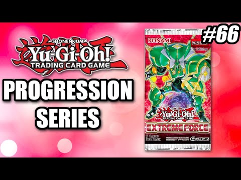 Extreme Force | Yu-Gi-Oh! Progression Series #66