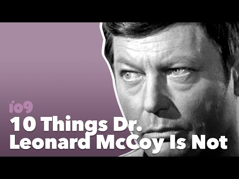 10 Things Dr. Leonard McCoy Is Not