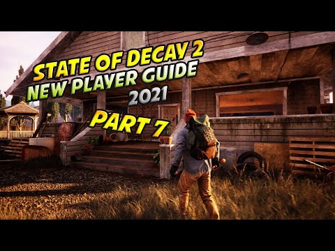 State Of Decay 2 2021 New Player Guided Walkthrough Part 7