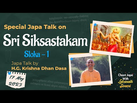 JapaTalk || Sri Siksastakam || Sloka - 1 || H.G. Krishna Dhan Dasa || 17 May 2023