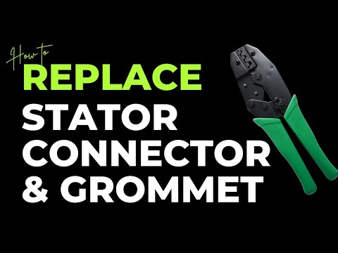 #5 How to Replace Stator Connector and Grommet; Proper Crimping Techniques.