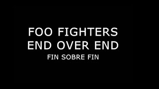 Foo Fighters - End Over End (Inglés - Español)