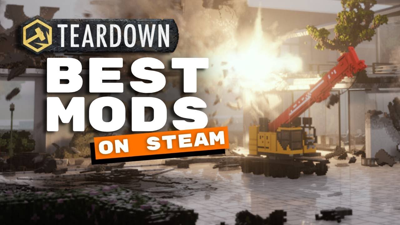 The 10 Best Teardown Mods On Steam Workshop