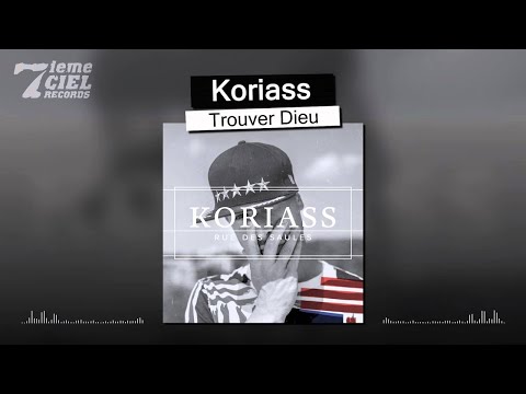 Koriass // Rue des Saules // Trouver Dieu (audio)