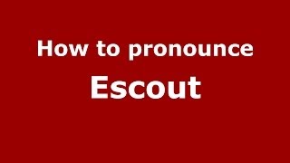 How to pronounce Escout