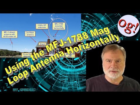 Using the MFJ-1788 Mag Loop Antenna Horizontally (#135)