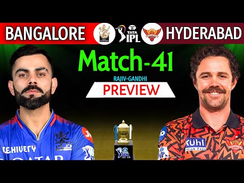 IPL 2024 Match-41 | Bangalore Vs Hyderabad Details & Playing 11 | RCB Vs SRH IPL 2024 | SRH Vs RCB |