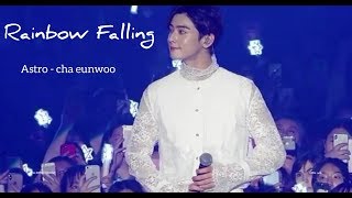 CHA EUNWOO - RAINBOW FALLING || Solo Stage [STARLIGHT]
