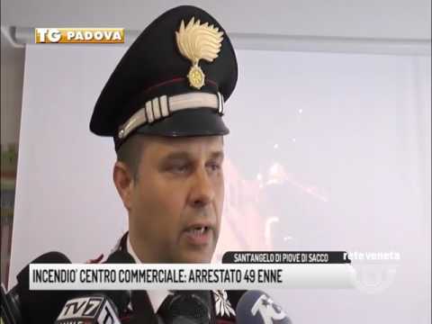 TG PADOVA (22/05/2017) - INCENDIO’ CENTRO COMMERCIALE: ARRESTATO 49ENNE