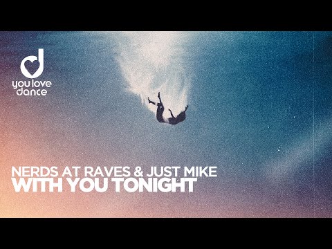 Nerds At Raves & Just Mike – With You Tonight