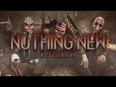 KEZZO ft. ISH - NOTHING NEW   (prod. by KezzoBeats)