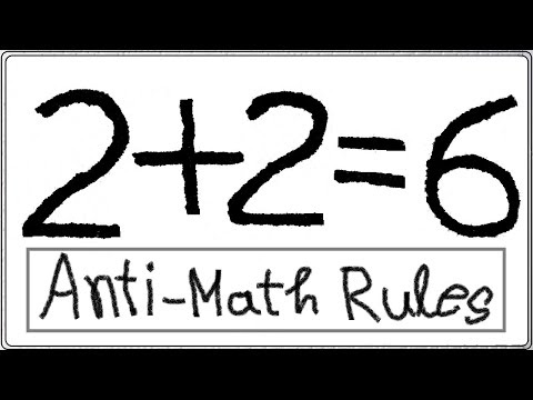 2 + 2 = 6 How | Anti-Math Rules Video