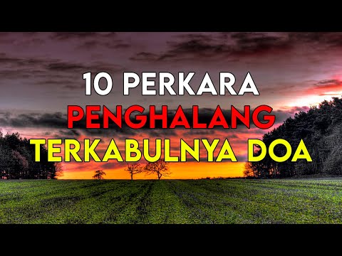 INILAH 10 PERKARA PENGHALANG TERKABULNYA DOA - DOA KITA