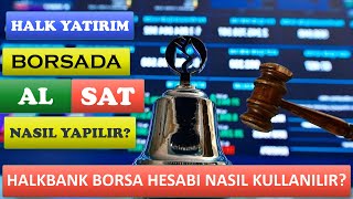 HALK BANK ÜZERİNDEN BORSADA ALIŞ VE SATIŞ NASIL YAPILIR? ➤HALK YATIRIM