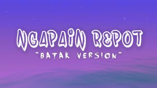 Download lagu Sinnson - Ngapain Repot | Batak Version (Lyrics) mp3