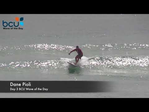 BCU Wave of the Day 3 - Dane Pioli