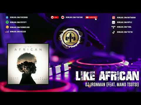 DJ Ironman - Like African (feat. Mano Tsotsi) - Urban Kiz Kizomba Tarraxa Ghetto Zouk