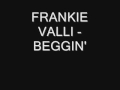 Frankie Valli - Beggin' 