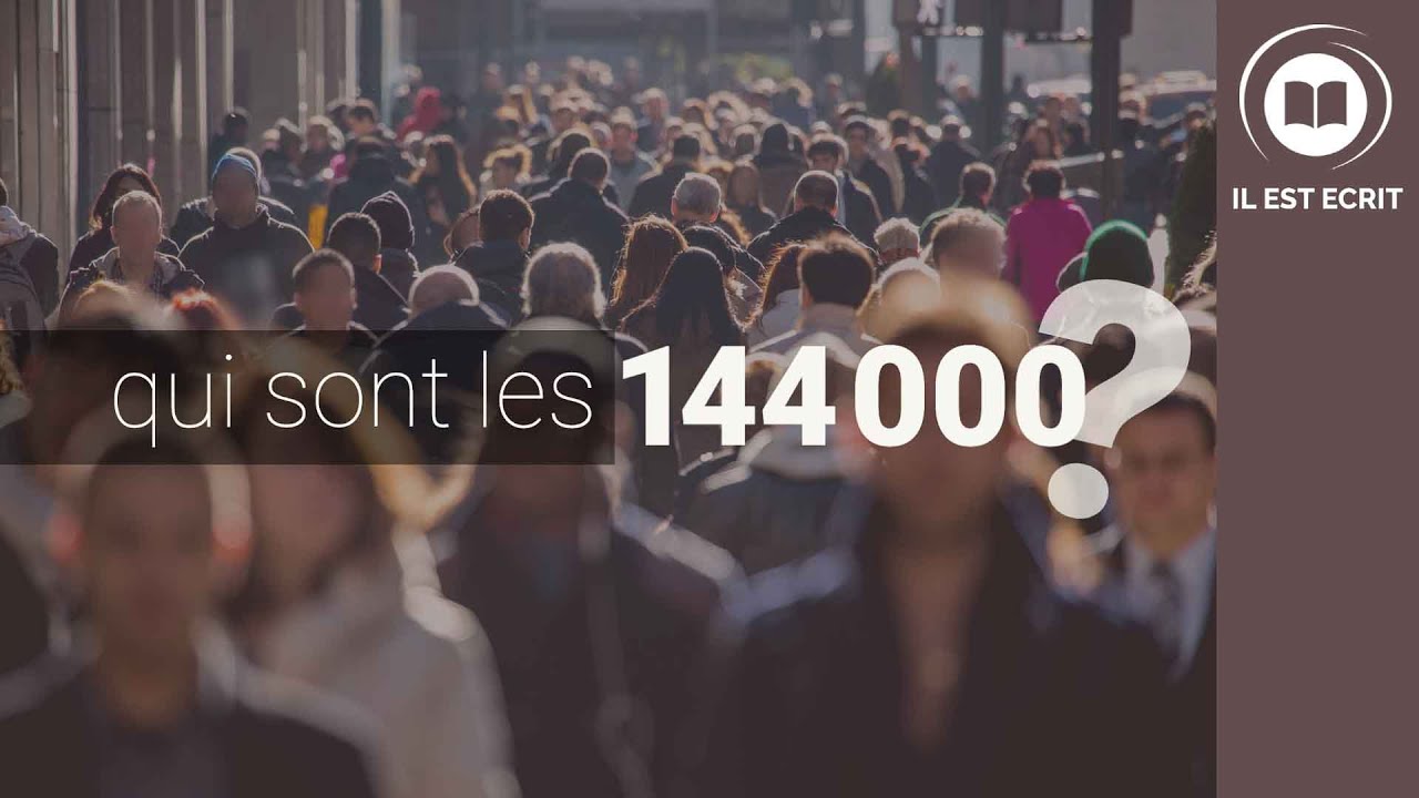 Qui sont les 144 000?