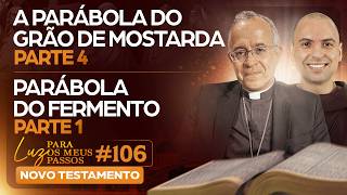 A Parábola do grão de mostarda | Parte 4 | Parábola do Fermento | Parte 1 | Novo Testamento | #106