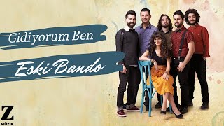 Eski Bando - Gidiyorum Ben [ Renkli Şeyler 2014 © Z Müzik ]