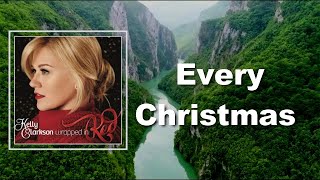 Kelly Clarkson - Every Christmas (Lyrics)