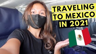 TRAVELING to MEXICO in 2021 (things you need to know before you go)
