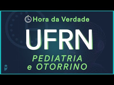 UFRN 2022 - Hora da Verdade Pediatria e Otorrino - Aula para Residência Médica