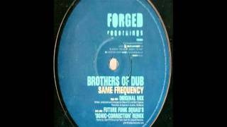 Brothers Of Dub -- Same Frequency (Future Funk Squad's 'Sonic Correction' Remix)