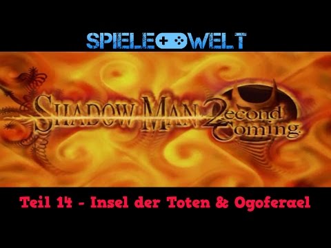 Shadow Man: 2econd Coming Walkthrough Part 14 - Insel der Toten & Ogoferael