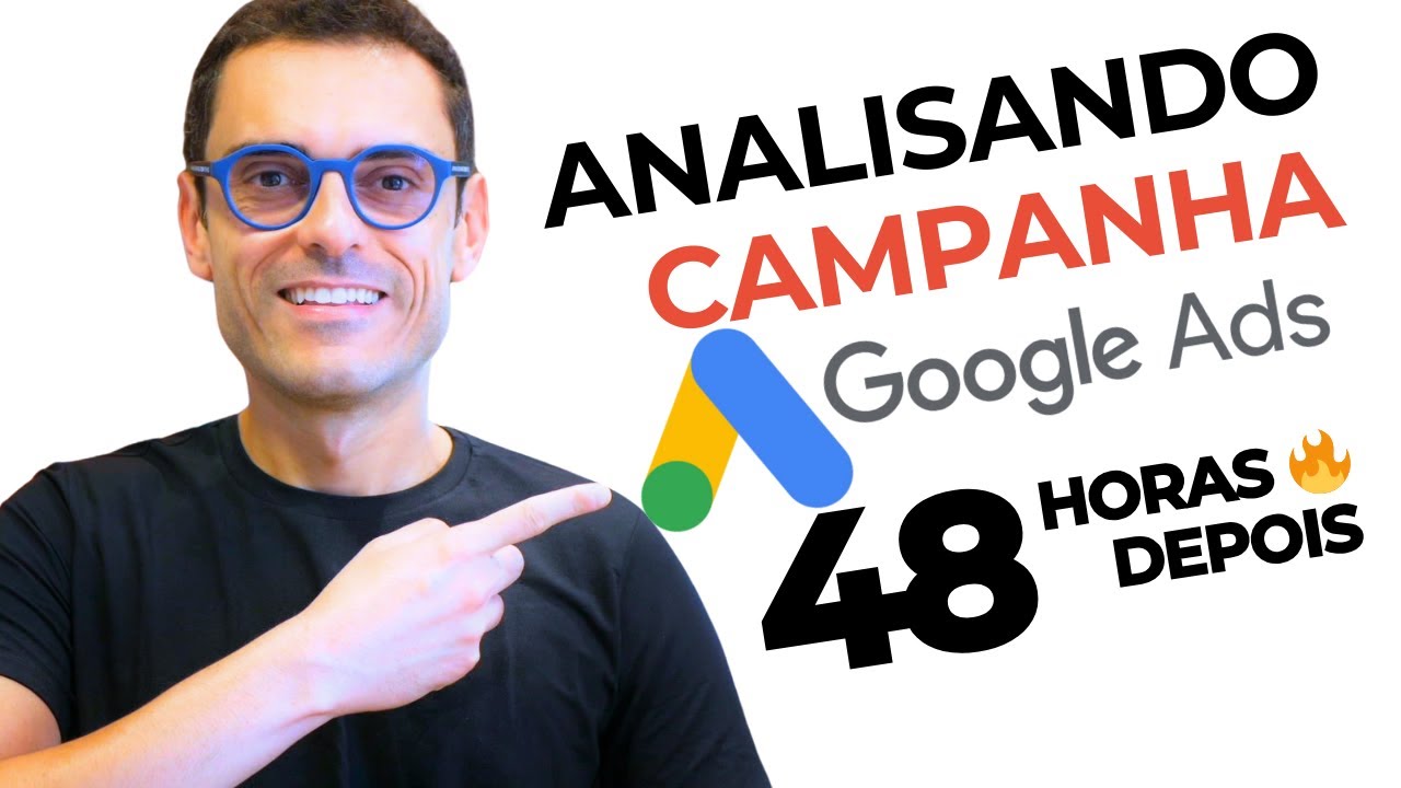 ANÁLISE DE CAMPANHA NO GOOGLE ADS COM 48 HORAS DE ANÚNCIO ATIVO