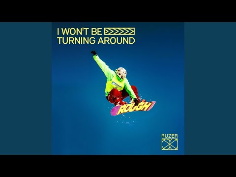 I Won't Be Turning Around