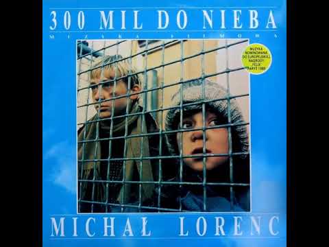 Michał Lorenc - 300 mil do nieba (muzyka filmowa) (1991) [FULL ALBUM]