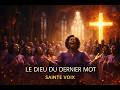 Le Dieu Du Dernier Mot Louange D Espérance Sainte Voix