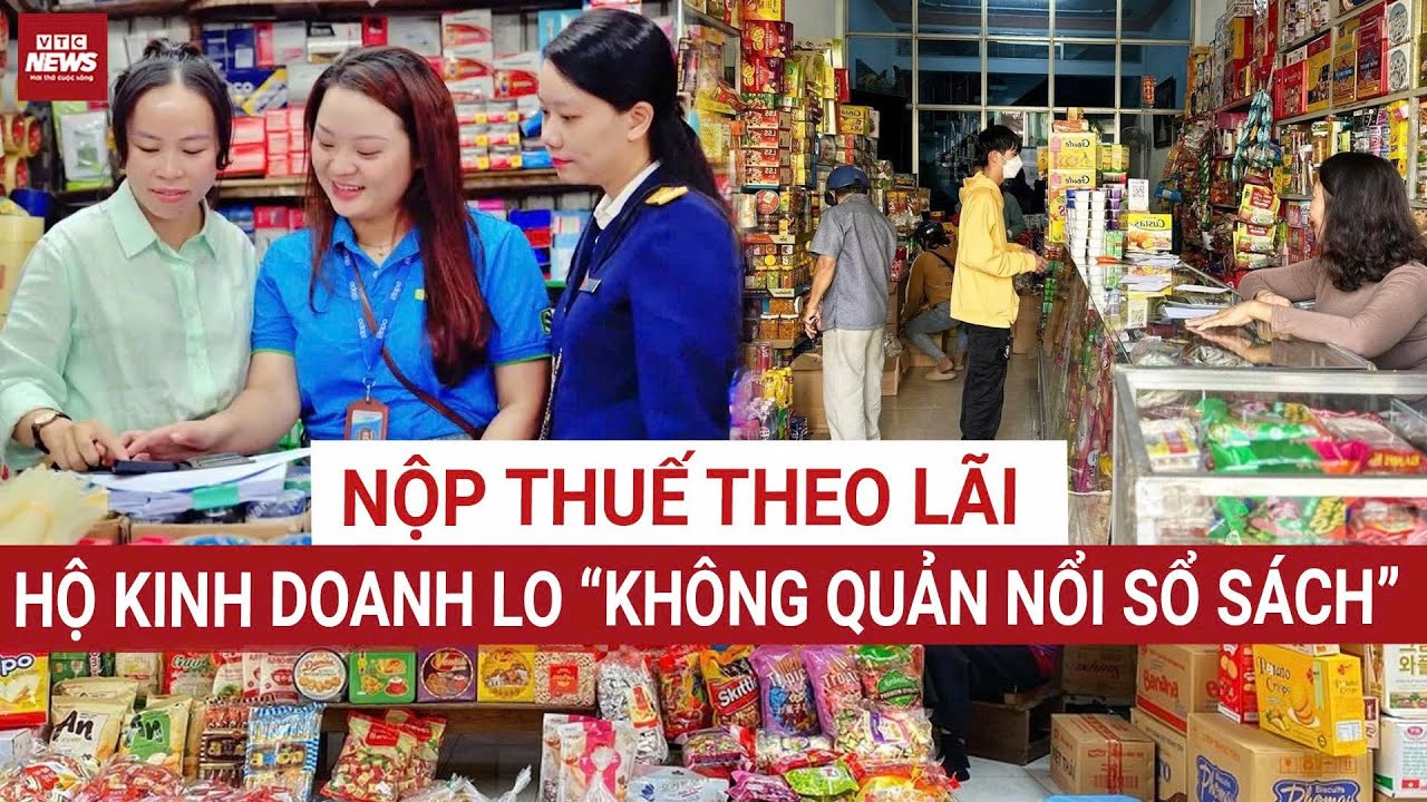 Hộ kinh doanh sắp phải ghi sổ, tính lãi, nộp thuế như doanh nghiệp: Liệu có khả thi?